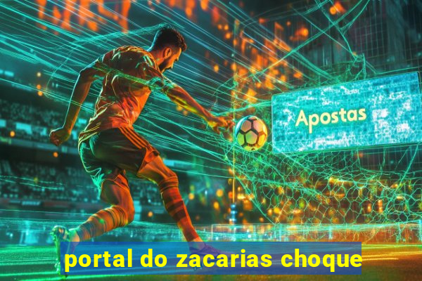 portal do zacarias choque